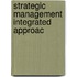 Strategic Management Integrated Approac
