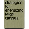 Strategies for Energizing Large Classes door Jean MacGregor