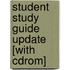 Student Study Guide Update [with Cdrom]