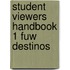 Student Viewers Handbook 1 Fuw Destinos