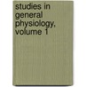 Studies In General Physiology, Volume 1 door Jacques Loeb