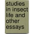 Studies In Insect Life And Other Essays