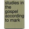 Studies In The Gospel According To Mark door Ernest Witt De Burton