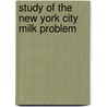 Study of the New York City Milk Problem door Irwin G. Jennings