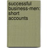 Successful Business-Men: Short Accounts door Alexander H. 1839-1905 Japp