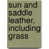 Sun And Saddle Leather, Including Grass