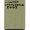 Suomalaista Sivistystaistelua 1858-1908 door Viljo Hytönen
