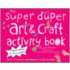 Super Duper Art And Craft Activity Book