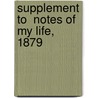 Supplement To  Notes Of My Life,  1879 by George Anthony Denison