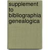 Supplement To Bibliographia Genealogica door Joel Munsell Sons