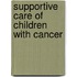 Supportive Care Of Children With Cancer