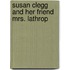 Susan Clegg And Her Friend Mrs. Lathrop