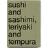 Sushi And Sashimi, Teriyaki And Tempura