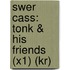 Swer Cass: Tonk & His Friends (x1) (kr)