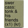 Swer Cass: Tonk & His Friends (x1) (kr) door Felicity Hopkins