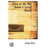 Sylvia Or The May Queen A Lyrical Drama door George Darley