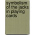 Symbolism Of The Jacks In Playing Cards
