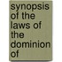 Synopsis Of The Laws Of The Dominion Of