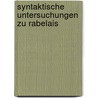 Syntaktische Untersuchungen Zu Rabelais door Bruno Hörnig