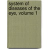 System Of Diseases Of The Eye, Volume 1 door William Fisher Norris
