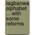 Tagbanwa Alphabet ... With Some Reforms