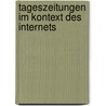 Tageszeitungen im Kontext des Internets by Christoph Bauer