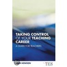 Taking Control Of  Your Teaching Career door John Howson