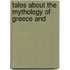 Tales About The Mythology Of Greece And