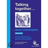 Talking Together... About Contraception door Lorna Scott