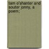 Tam O'Shanter And Souter Jonny, A Poem;
