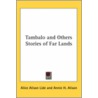 Tambalo And Others Stories Of Far Lands by Annie H. Alison