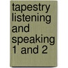 Tapestry Listening And Speaking 1 And 2 door Kara Dworak