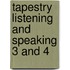 Tapestry Listening And Speaking 3 And 4