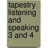 Tapestry Listening And Speaking 3 And 4 by Karen Carlisi