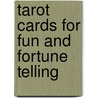 Tarot Cards for Fun and Fortune Telling door Stuart R. Kaplan