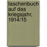 Taschenbuch Auf Das Kriegsjahr, 1914/15 door A. Schremmer