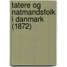 Tatere Og Natmandsfolk I Danmark (1872) by F. Dyrlund