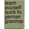 Teach Yourself Quick Fix German Grammar door Susan Ashworth-Fielder