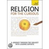 Teach Yourself Religion For The Curious door Trevor Barnes