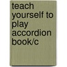 Teach Yourself To Play Accordion Book/C door Ron Manus
