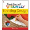 Teach Yourself Visually Knitting Design door Sharon Turner