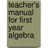 Teacher's Manual For First Year Algebra