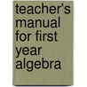 Teacher's Manual For First Year Algebra by Henry Gustave Hotz