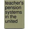 Teacher's Pension Systems In The United by Paul Studenski