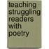 Teaching Struggling Readers With Poetry