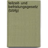 Teilzeit- und Befristungsgesetz (TzBfG) door Gernod Meinel