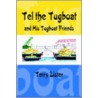 Tel The Tugboat And His Tugboat Friends door Terry Lister