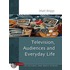 Television, Audiences And Everyday Life