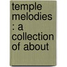 Temple Melodies : A Collection Of About by Darius Eliot Jones
