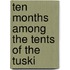 Ten Months Among The Tents Of The Tuski